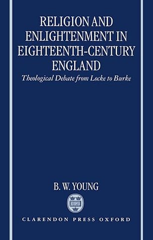 Religion and Enlightenment in Eighteenth-Century England