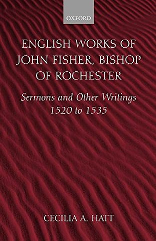 English Works of John Fisher, Bishop of Rochester