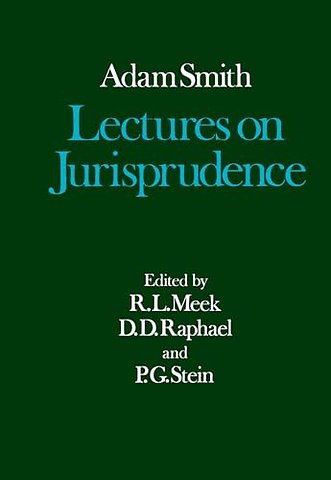 The Glasgow Edition of the Works and Correspondence of Adam Smith: V: Lectures on Jurisprudence