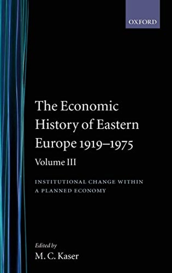 The Economic History of Eastern Europe 1919-75: Volume III: Institutional Change within a Planned Economy