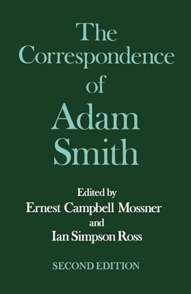 The Glasgow Edition of the Works and Correspondence of Adam Smith: VI: Correspondence