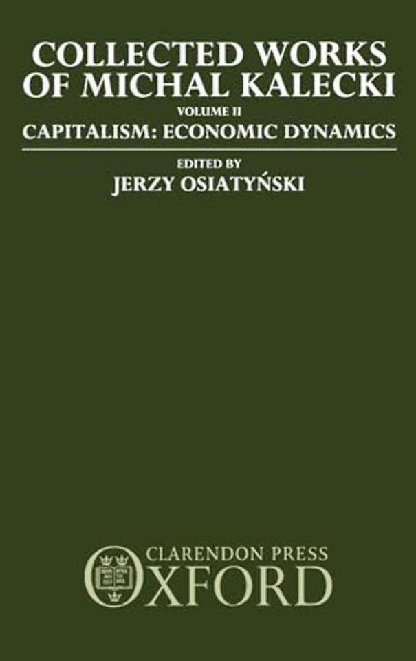Collected Works of Michal Kalecki: Volume II. Capitalism: Economic Dynamics