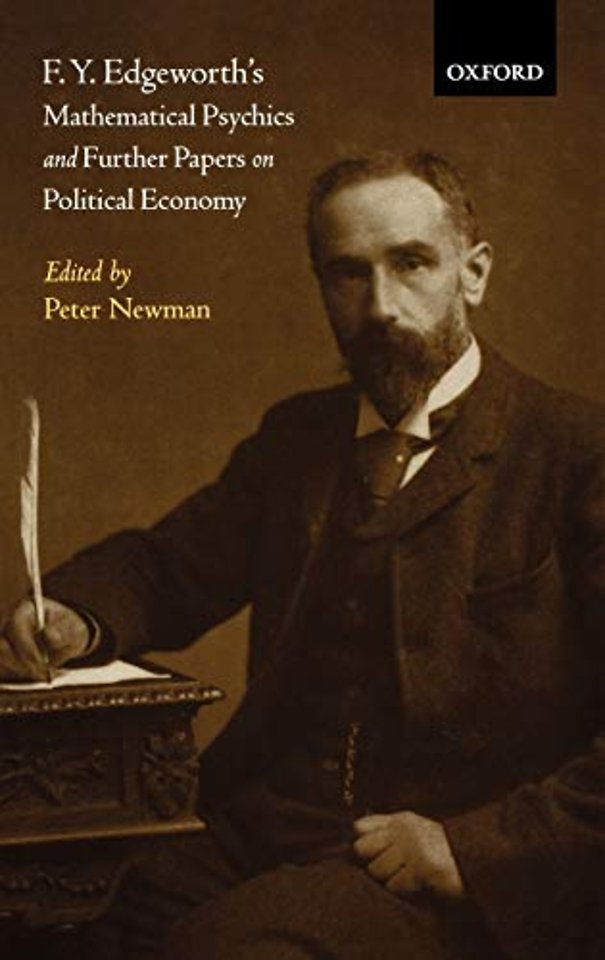 F. Y. Edgeworth's 'Mathematical Psychics' and Further Papers on Political Economy