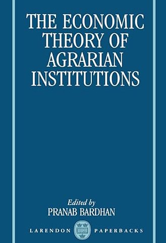 The Economic Theory of Agrarian Institutions