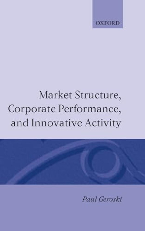 Market Structure, Corporate Performance, and Innovative Activity