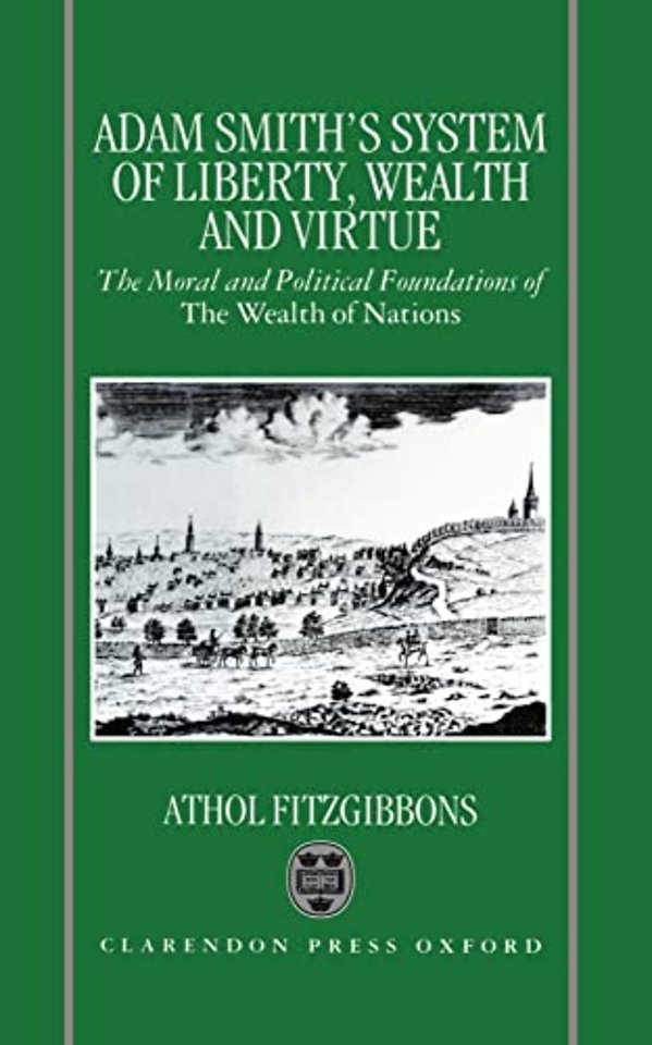 Adam Smith's System of Liberty, Wealth, and Virtue