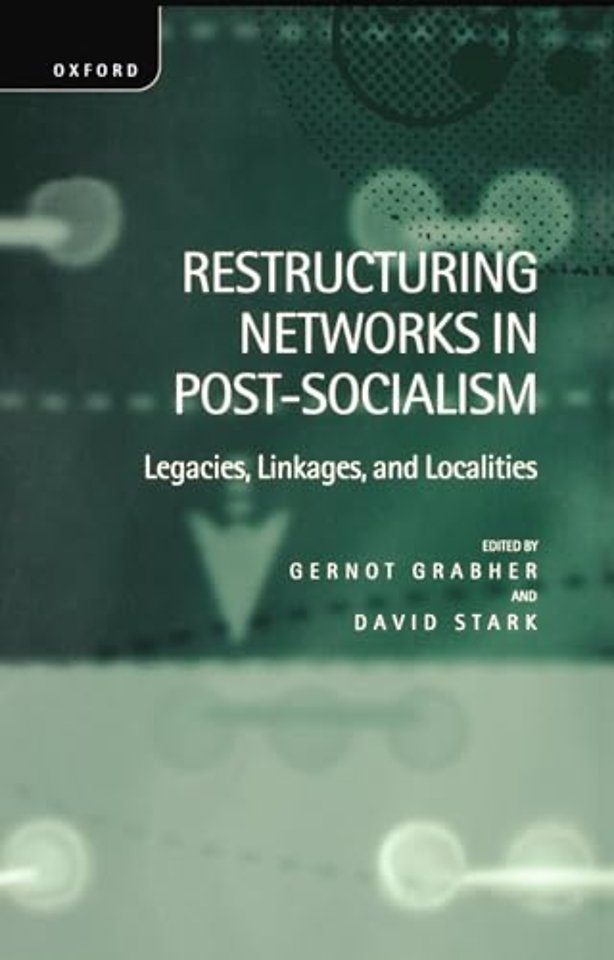 Restructuring Networks in Post-Socialism