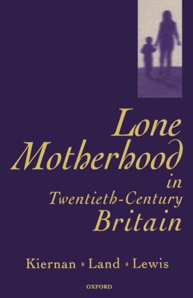 Lone Motherhood in Twentieth-Century Britain
