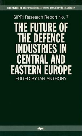 The Future of the Defence Industries in Central and Eastern Europe