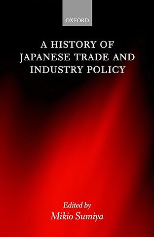 A History of Japanese Trade and Industry Policy