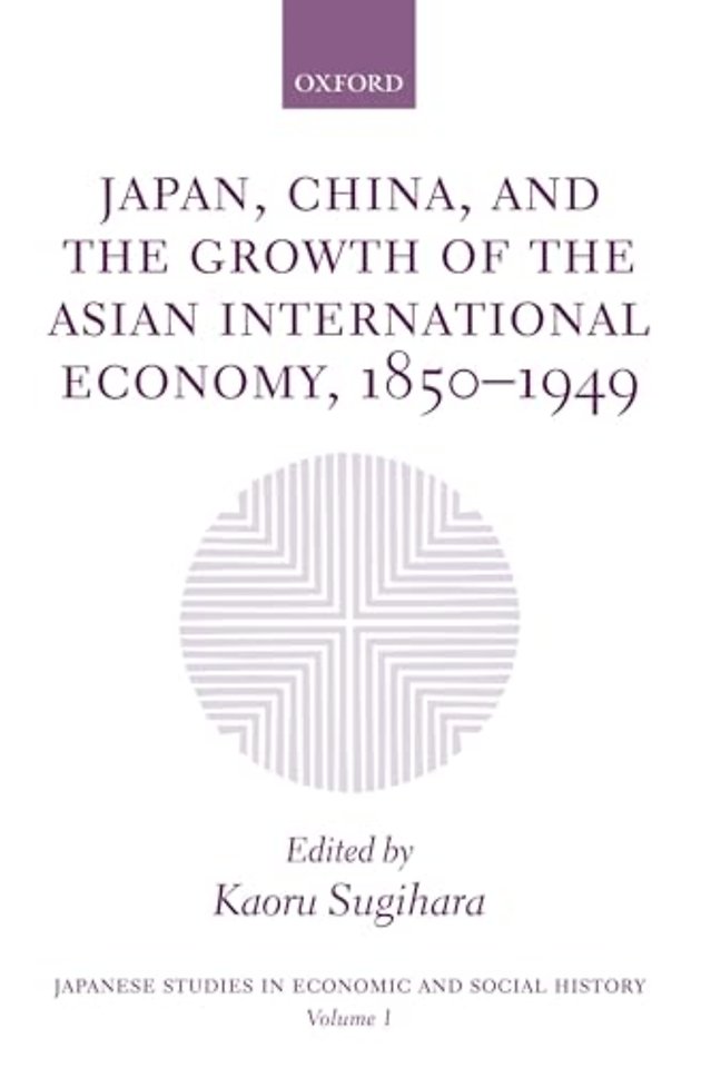 Japan, China, and the Growth of the Asian International Economy, 1850-1949