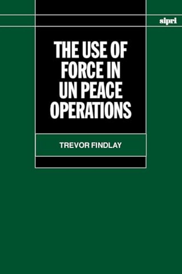 The Use of Force in Peace Operations