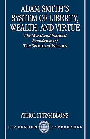 Adam Smith's System of Liberty, Wealth, and Virtue