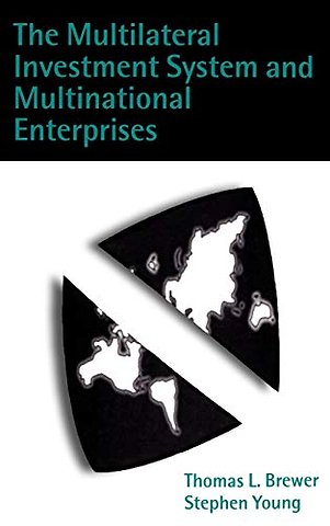 The Multilateral Investment System and Multinational Enterprises