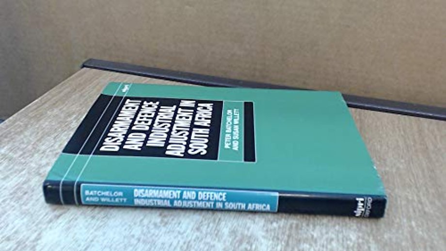Disarmament and Defence Industrial Adjustment in South Africa
