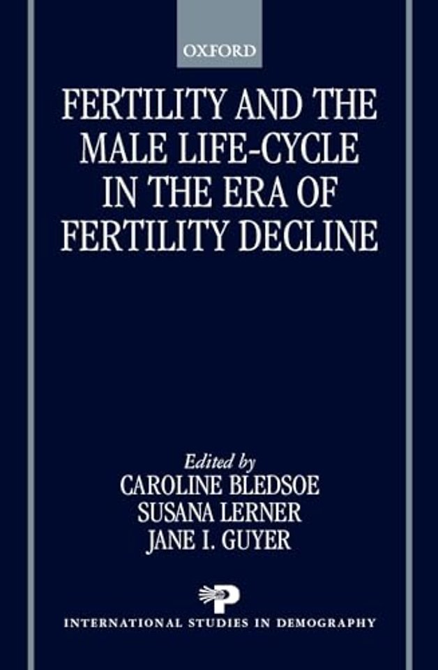 Fertility and the Male Life Cycle in the Era of Fertility Decline