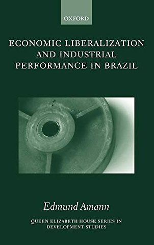 Economic Liberalization and Industrial Performance in Brazil