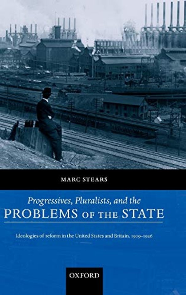 Progressives, Pluralists, and the Problems of the State