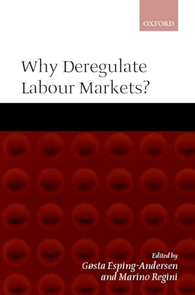 Why Deregulate Labour Markets?