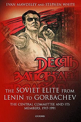 The Soviet Elite from Lenin to Gorbachev