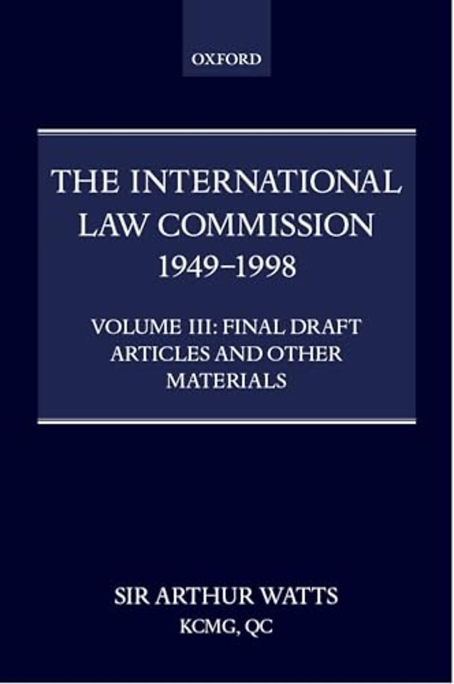 The International Law Commission 1949-1998: Volume Three: Final Draft Articles of the Material
