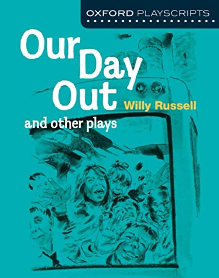 Oxford Playscripts: Our Day Out and other plays