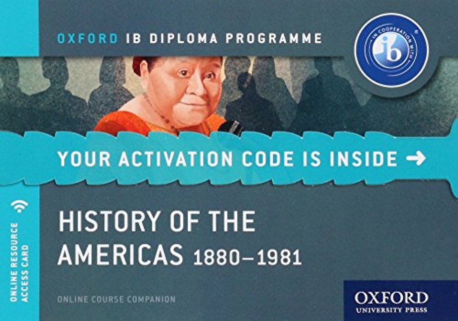 History of the Americas 1880-1981: IB History Online Course Book: Oxford IB Diploma Programme