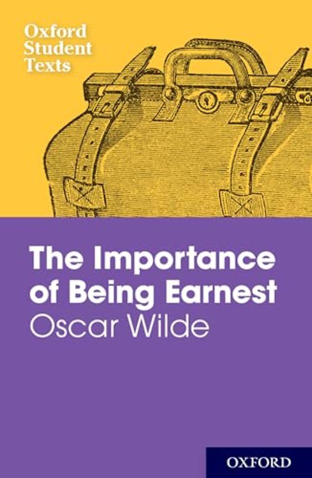 Oxford Student Texts: The Importance of Being Earnest