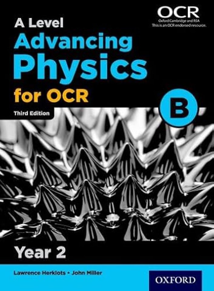 A Level Advancing Physics for OCR B: Year 2