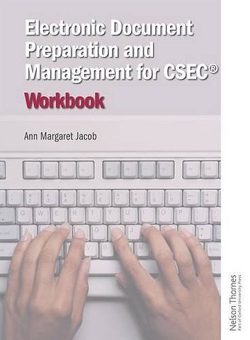 Electronic Document Preparation and Management for CSEC® Workbook