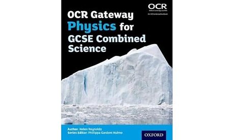 OCR Gateway Physics for GCSE Combined Science Student Book