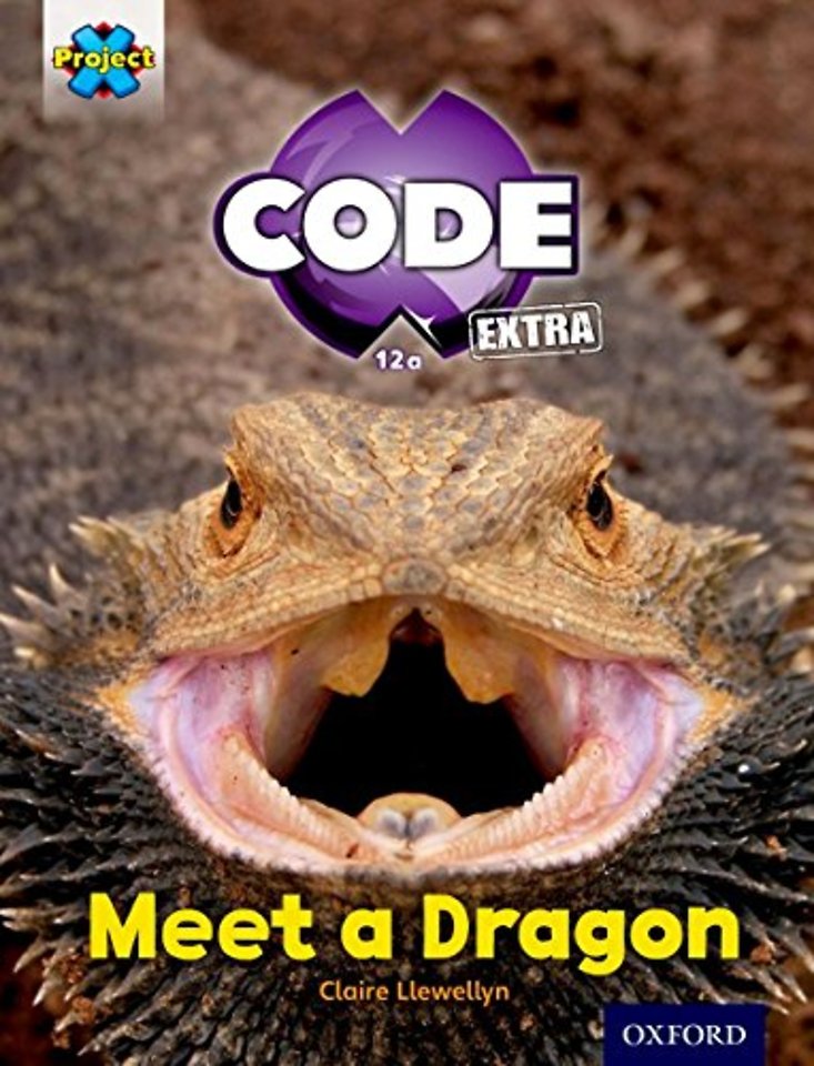Project X CODE Extra: Light Blue Book Band, Oxford Level 4: Dragon Quest: Meet a Dragon
