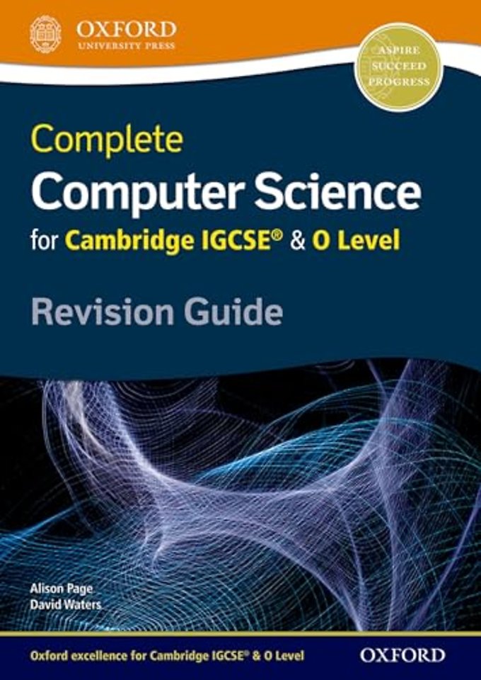 Complete Computer Science for Cambridge IGCSE® & O Level Revision Guide