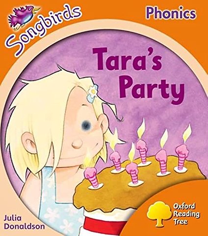 Oxford Reading Tree Songbirds Phonics: Level 6: Tara's Party