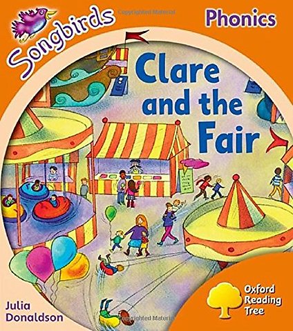 Oxford Reading Tree Songbirds Phonics: Level 6: Clare and the Fair