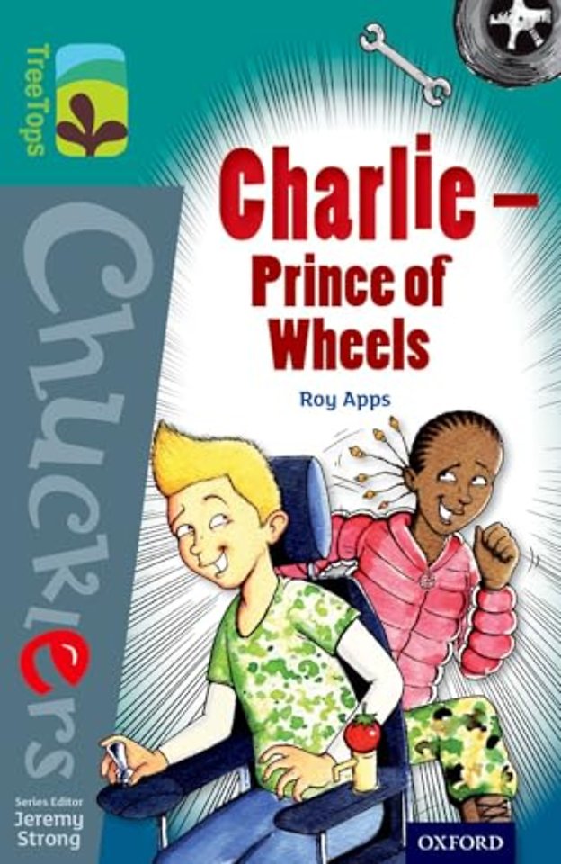 Oxford Reading Tree TreeTops Chucklers: Level 16: Charlie - Prince of Wheels