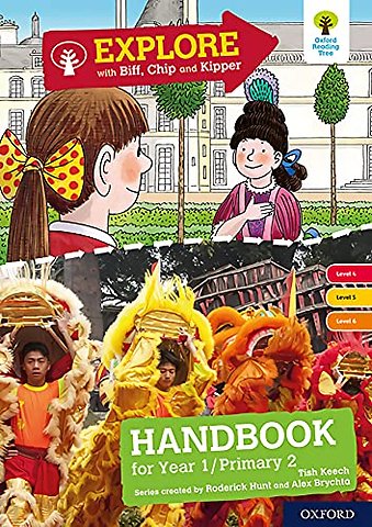 Oxford Reading Tree Explore with Biff, Chip and Kipper: Levels 4 to 6: Year 1/P2 Handbook