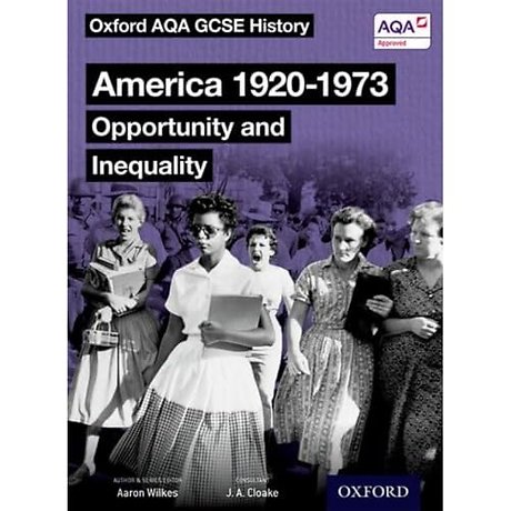 Oxford AQA GCSE History: America 1920-1973: Opportunity and Inequality Student Book