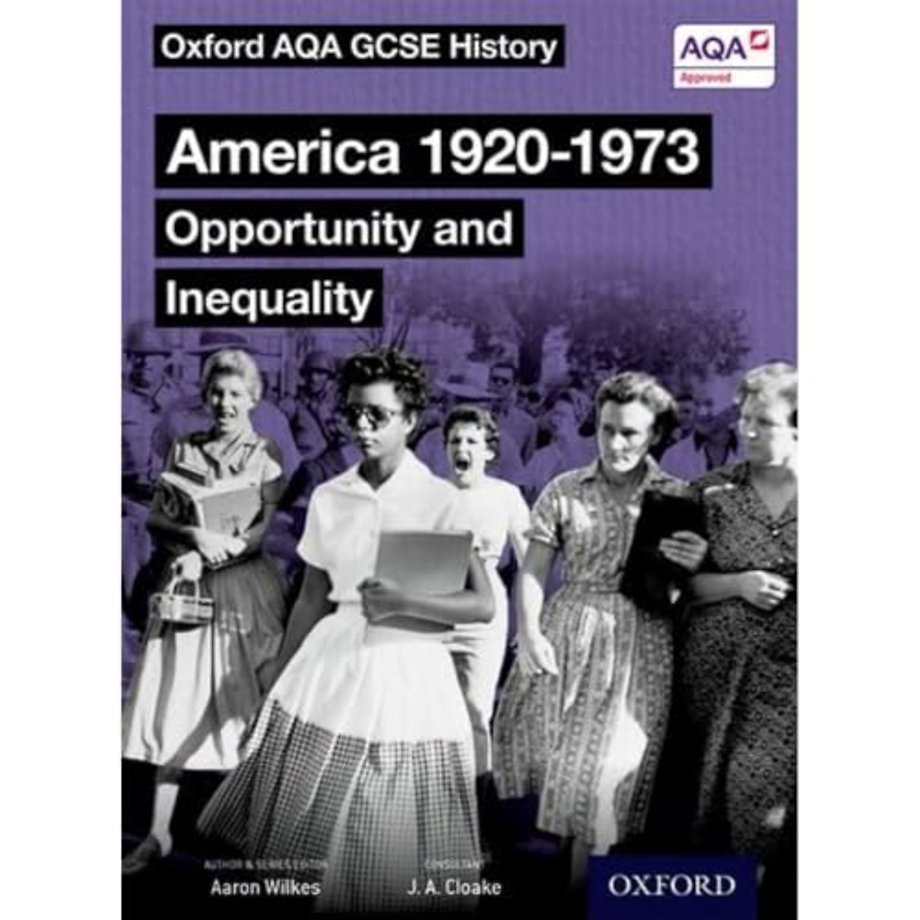 Oxford AQA GCSE History: America 1920-1973: Opportunity and Inequality Student Book