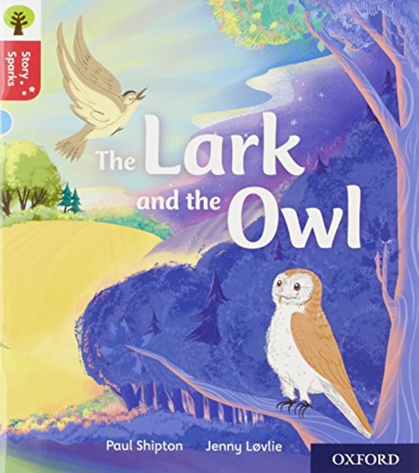Oxford Reading Tree Story Sparks: Oxford Level 4: The Lark and the Owl