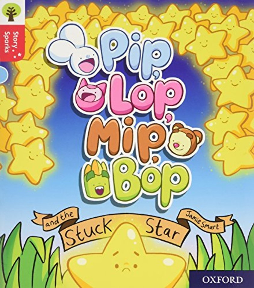 Oxford Reading Tree Story Sparks: Oxford Level 4: Pip, Lop, Mip, Bop and the Stuck Star