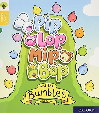 Oxford Reading Tree Story Sparks: Oxford Level 5: Pip, Lop, Mip, Bop and the Bumbles