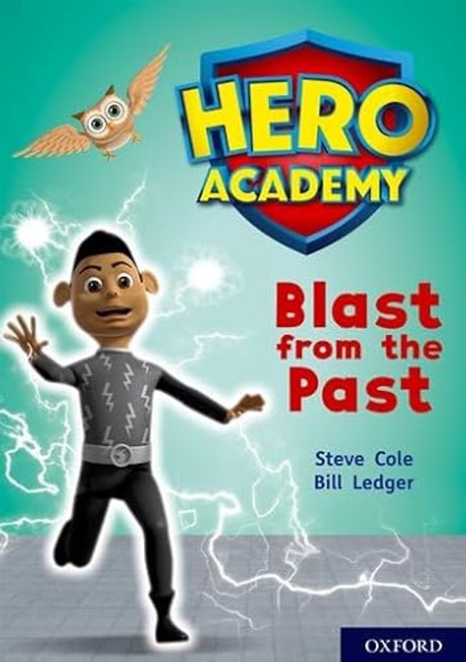 Hero Academy: Oxford Level 10, White Book Band: Blast from the Past