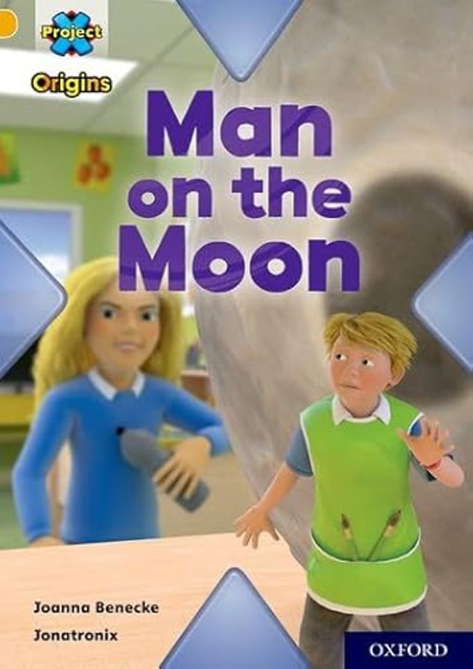 Project X Origins: Gold Book Band, Oxford Level 9: Man on the Moon