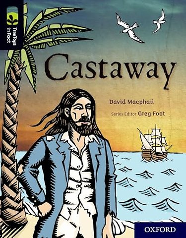 Oxford Reading Tree TreeTops inFact: Oxford Level 20: Castaway