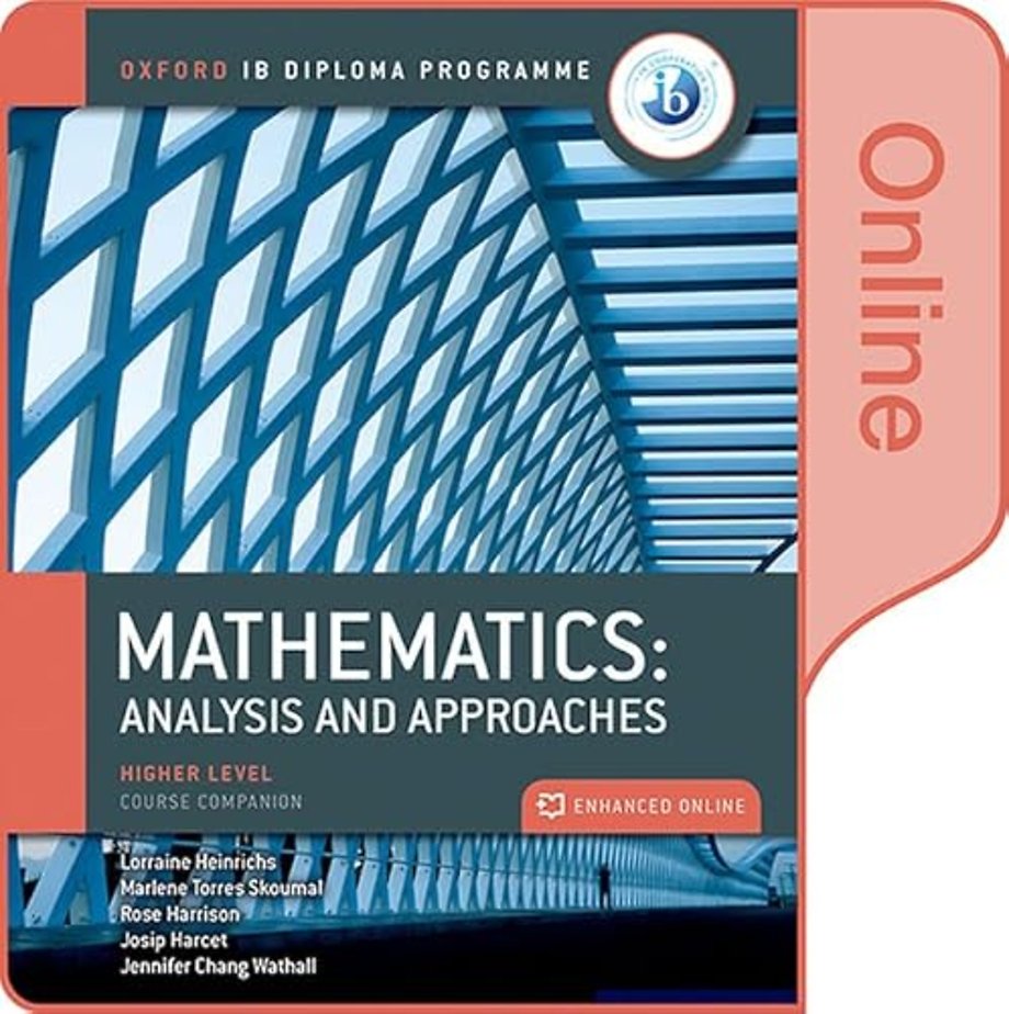 Oxford IB Diploma Programme: Oxford IB Diploma Programme: IB Mathematics: analysis and approaches Higher Level Enhanced Online Course Book