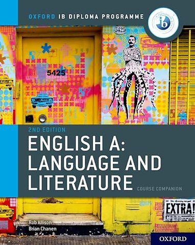 Oxford IB Diploma Programme: English A: Language and Literature Course Companion