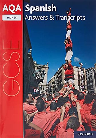 AQA GCSE Spanish: Key Stage Four: AQA GCSE Spanish Higher Answers & Transcripts