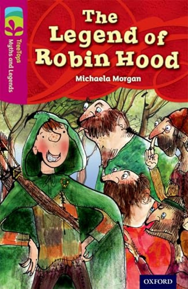 Oxford Reading Tree TreeTops Myths and Legends: Level 10: The Legend Of Robin Hood