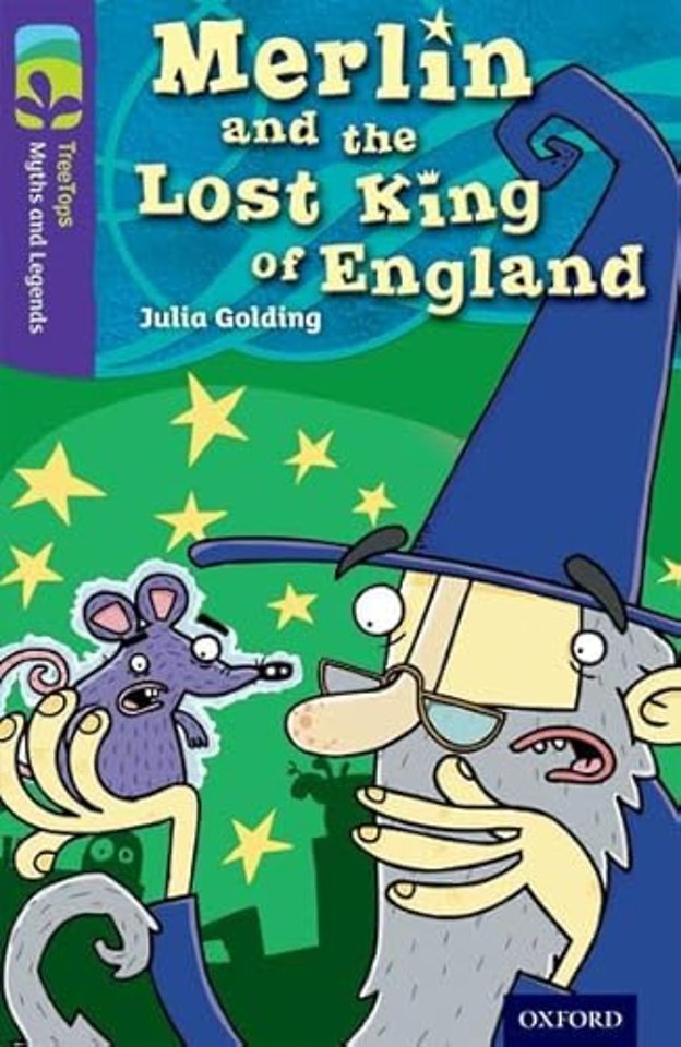 Oxford Reading Tree TreeTops Myths and Legends: Level 11: Merlin And The Lost King Of England